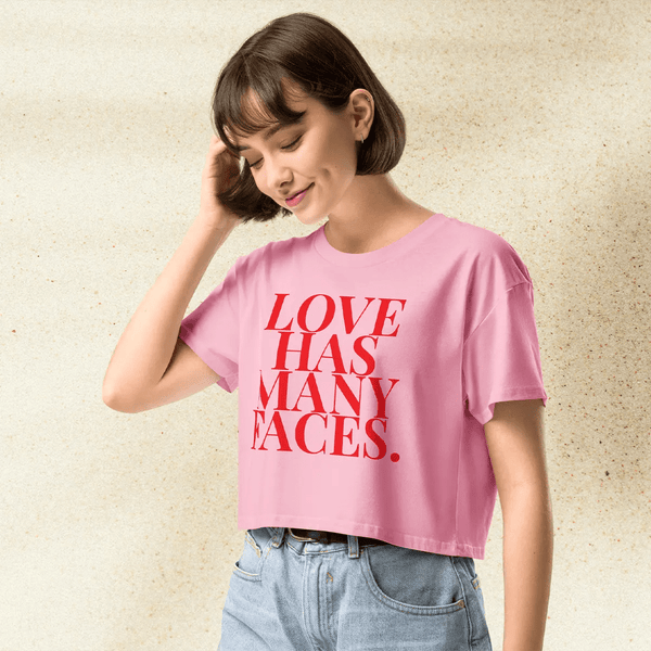 Love Has Many Faces Crop Top | Inspirational Quote Shirt | Aesthetic Graphic Tee for Women - BestShirtz