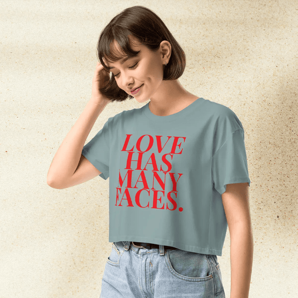 Love Has Many Faces Crop Top | Inspirational Quote Shirt | Aesthetic Graphic Tee for Women - BestShirtz