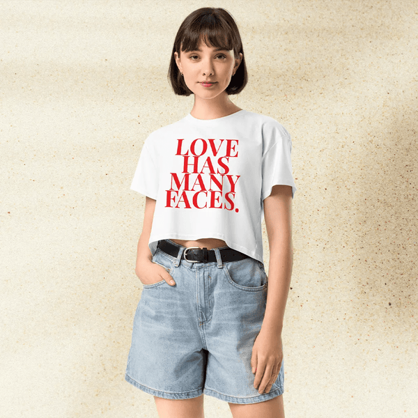 Love Has Many Faces Crop Top | Inspirational Quote Shirt | Aesthetic Graphic Tee for Women - BestShirtz