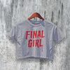 Final Girl Crop Top Fan Horror Movie Crop Tee Vintage Aesthetic Shirt