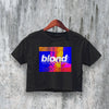 Frank Ocean Crop Top R&B Crop Tee Blond Shirt Aesthetic Woman Streetwear