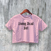 Y2K Crop Top Living Dead Girl Crop Tee Gothic Shirt Aesthetic Y2K Fashion