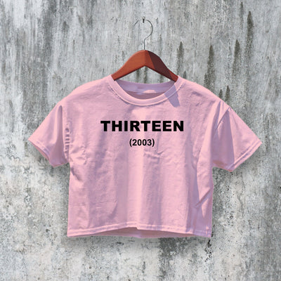 Thirteen Crop Top Thirteen Movie Crop Tee Thirteen 2003 Drama Shirt