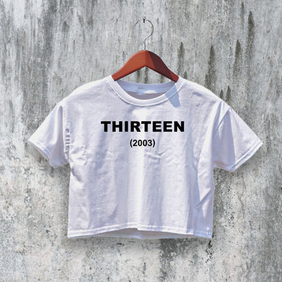 Thirteen Crop Top Thirteen Movie Crop Tee Thirteen 2003 Drama Shirt