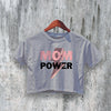 MOM Power Crop Top Proud Mom Crop Tee Best Mom Shirt Mom Gift - bestshirtz