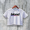 Frank Ocean Logo Crop Top Blond Crop Tee Blonde Shirt Aesthetic Music Merch