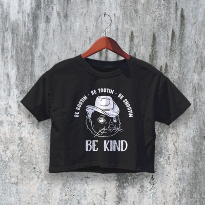 Cowboy Crop Top Be Kind Crop Tee Be Rootin Shirt Be Tootin Be Shootin