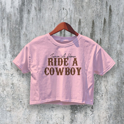 Cowboy Crop Top Ride A Cowboy Crop Tee Save A Horse Shirt Vintage Y2K