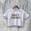 Cowboy Crop Top Ride A Cowboy Crop Tee Save A Horse Shirt Vintage Y2K