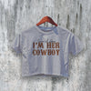 Cowboy Crop Top I'm Her Cowboy Crop Tee Save A Horse Shirt Western Y2K