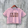 Cowboy Crop Top I'm Her Cowboy Crop Tee Save A Horse Shirt Western Y2K