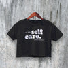 Self Care Crop Top Y2K Crop Tee Tour Concert Shirt Music Merch - bestshirtz#