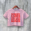 Stupid Boner Crop Top Y2K Crop Tee Quote Shirt Bone Lover - bestshirtz#
