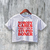 Stupid Boner Crop Top Y2K Crop Tee Quote Shirt Bone Lover - bestshirtz#