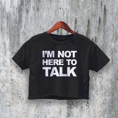 Not To Talk Crop Top Y2K Crop Tee Statement Shirt Fun Woman Gift - bestshirtz#