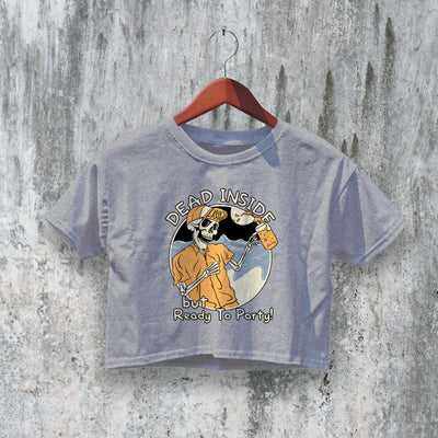 Dead Inside Crop Top Y2K Crop Tee Ready to Party Shirt Skeleton Lover - bestshirtz#