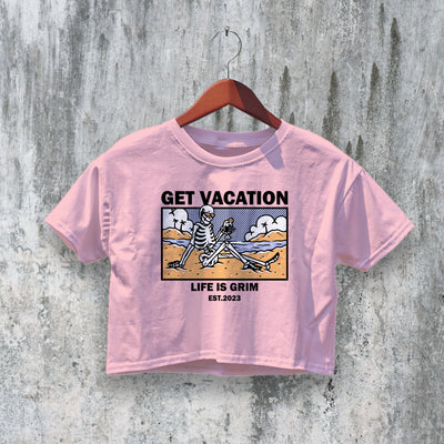 Get Vacation Crop Top Y2K Crop Tee Life is Grim Shirt Skeleton Lover - bestshirtz#