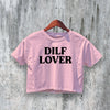 Dilf Crop Top Y2K Crop Tee Dilf Lover Shirt Women Bold Statement - bestshirtz#