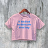 Find Me Crop Top Y2K Crop Tee Believe Me Shirt Statement Merch - bestshirtz#