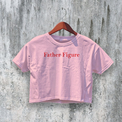 Father Figure Crop Top Y2K Crop Tee Bitch Shirt Statement Merch