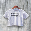 Fart Loading Crop Top Bitch Crop Tee Love Fart Shirt Statement Merch