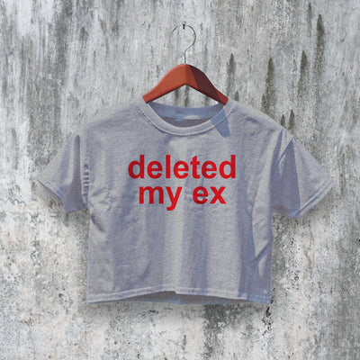 Deleted My Ex Crop Top Y2K Crop Tee Statement Shirt Calm Women Gift