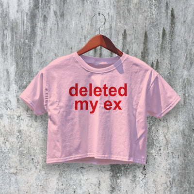 Deleted My Ex Crop Top Y2K Crop Tee Statement Shirt Calm Women Gift