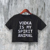 Vodka Crop Top Y2K Crop Tee Spirit Vodka Lover Shirt Statement Gift