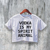 Vodka Crop Top Y2K Crop Tee Spirit Vodka Lover Shirt Statement Gift