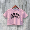 Cute But Unstable Crop Top Y2K Crop Tee Bitch Shirt Women Baby Tee
