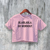 GYM Crop Top Go Workout Crop Tee BlaBlaBla GYM Shirt Stylish Athletic - bestshirtz