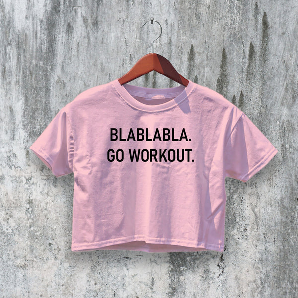 GYM Crop Top Go Workout Crop Tee BlaBlaBla GYM Shirt Stylish Athletic - bestshirtz