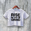 GYM Crop Top Rise And Grind Crop Tee GYM Workout Shirt Fitness Lover - bestshirtz
