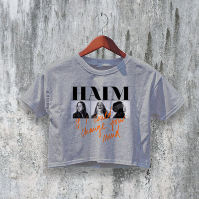 HAIM Crop Top Days Are Gone Crop TeeChange Your Mind Shirt Rock Band