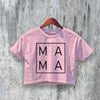 MAMA Crop Top Mama Aesthetic Crop Tee Proud Mom Shirt Mama Gift - bestshirtz