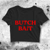 Butch Bait Crop Top Butch Bait Shirt Aesthetic Y2K Shirt - bestshirtz#