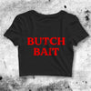 Butch Bait Crop Top Butch Bait Shirt Aesthetic Y2K Shirt