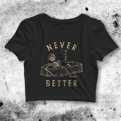 Never Better Skeleton Crop Top Skeleton Shirt Aesthetic Y2K Shirt - bestshirtz#