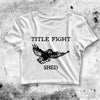 Title Fight Crop Top Shed Crop Tee Hardcore Punk Title Fight Shirt - bestshirtz#