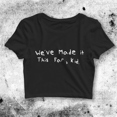 We've Made It This Far Crop Top Quote Y2K Crop Tee Aesthetic Y2K Shirt - bestshirtz#