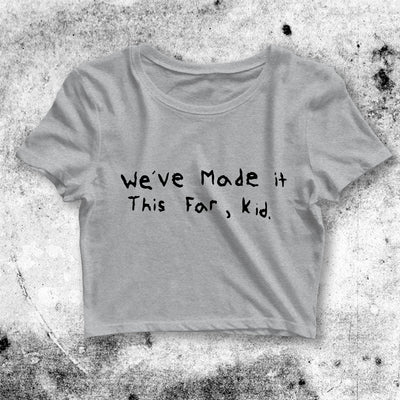 We've Made It This Far Crop Top Quote Y2K Crop Tee Aesthetic Y2K Shirt - bestshirtz#