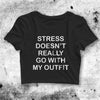 Stress Doesn't Really Go With My Outfit Crop Top Quote Shirt Aesthetic Y2K Shirt - bestshirtz#