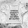 Stress Doesn't Really Go With My Outfit Crop Top Quote Shirt Aesthetic Y2K Shirt - bestshirtz#