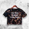 I'm Too Sober For This Crop Top Quote Shirt Aesthetic Y2K Shirt - bestshirtz#