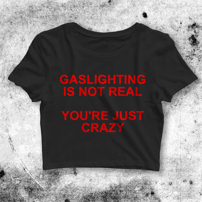 Gaslighting Is Not Real Crop Top Gaslighting Shirt Meme Aesthetic Y2K Shirt - bestshirtz#