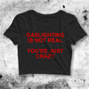 Gaslighting Is Not Real Crop Top Gaslighting Shirt Meme Aesthetic Y2K Shirt