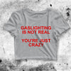 Gaslighting Is Not Real Crop Top Gaslighting Shirt Meme Aesthetic Y2K Shirt