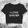 I Love Shrimp Crop Top I Love Shrimp Shirt Shrimp Aesthetic Y2K Shirt - bestshirtz#