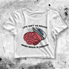 Life Isn't As Rough When Brain Is Smooth Crop Top Funny Shirt Aesthetic Y2K Shirt - bestshirtz#