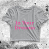 Y2K Crop Top In Your Dream Crop Tee Aesthetic Y2K Shirt Cute Merch - bestshirtz#